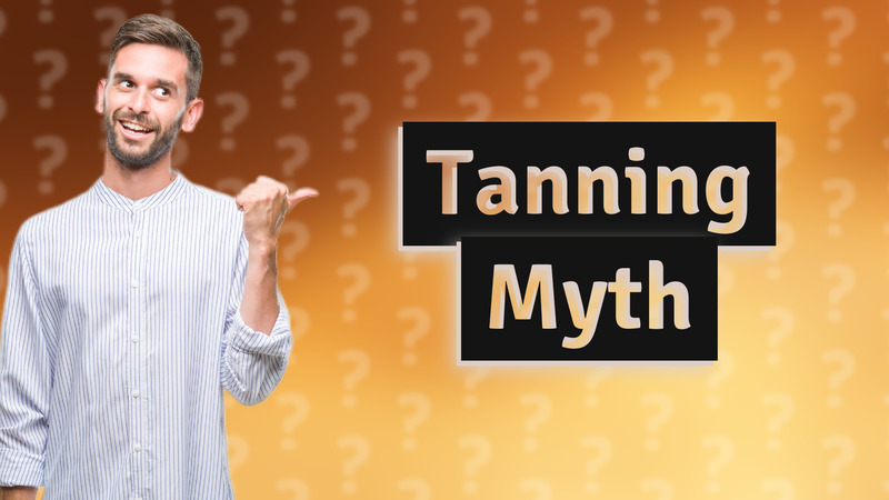 Tanning Myth