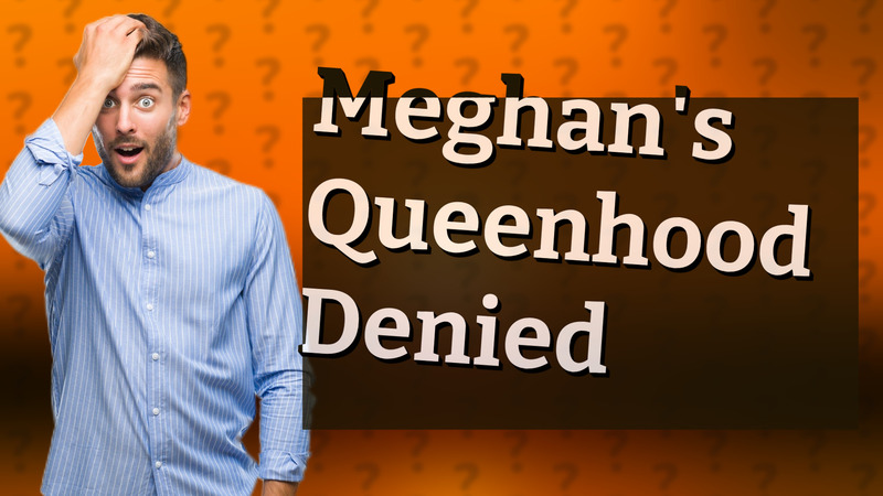 Meghan's Queenhood Denied