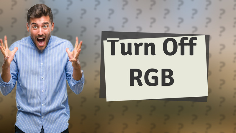 Turn Off RGB
