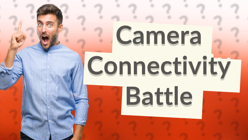 Camera Connectivity Battle