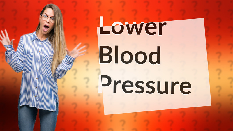 Lower Blood Pressure