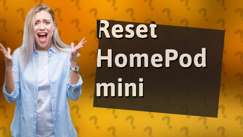 Reset HomePod mini