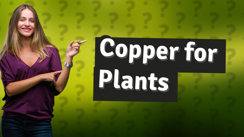 Copper for Plants