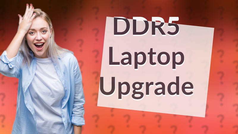 DDR5 Laptop Upgrade