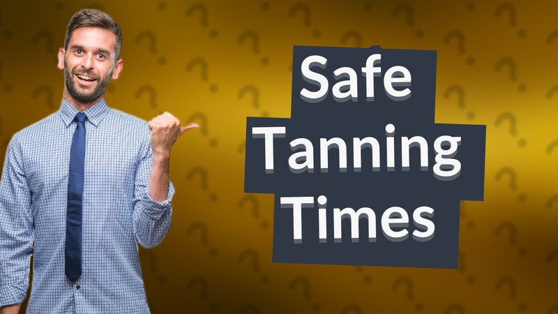 Safe Tanning Times