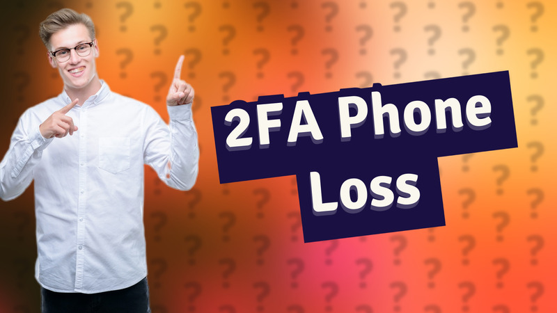 2FA Phone Loss