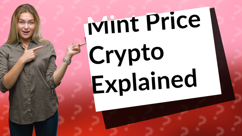 Mint Price Crypto Explained