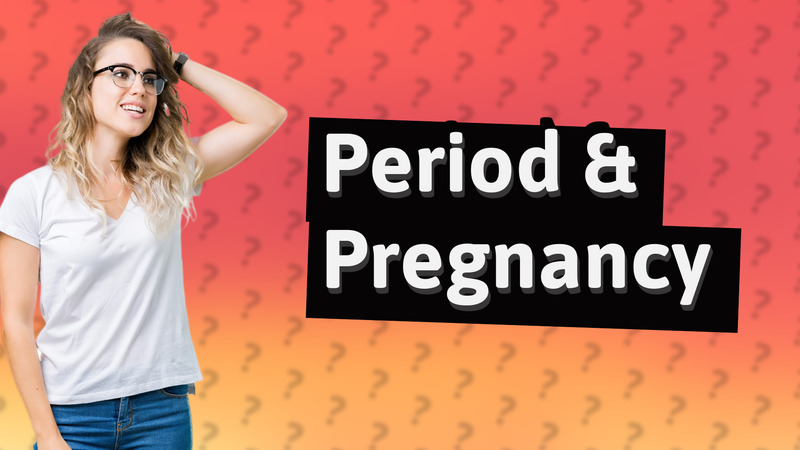 Period & Pregnancy