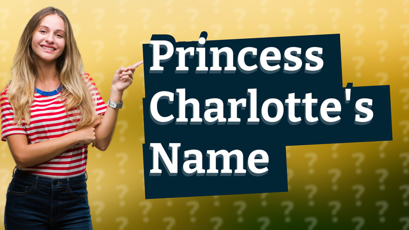 Princess Charlotte's Name