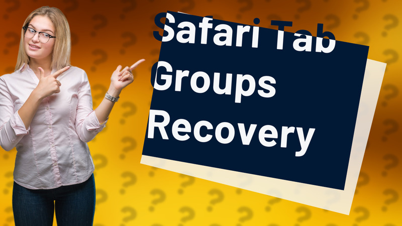Safari Tab Groups Recovery