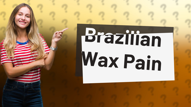 Brazilian Wax Pain