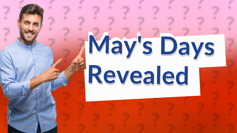 May's Days Revealed