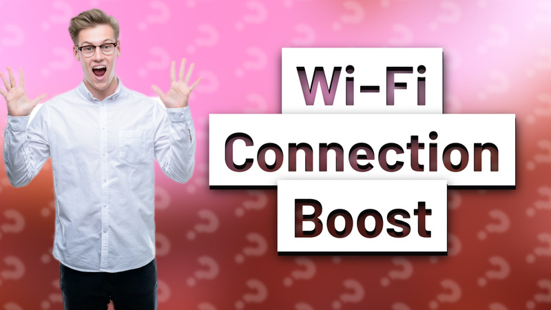 Wi-Fi Connection Boost