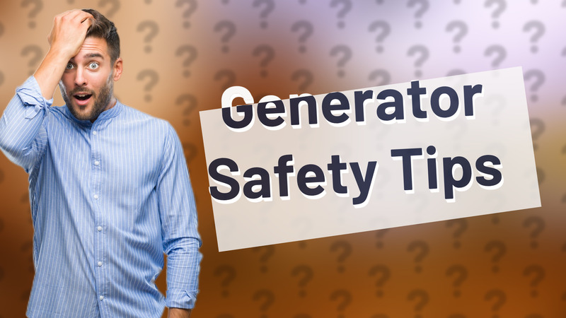 Generator Safety Tips