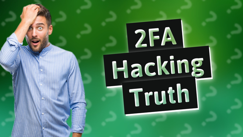 2FA Hacking Truth