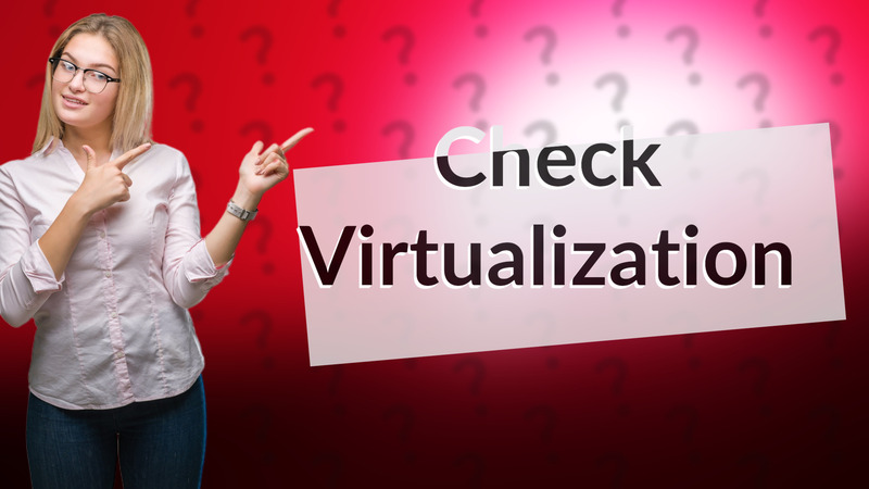 Check Virtualization