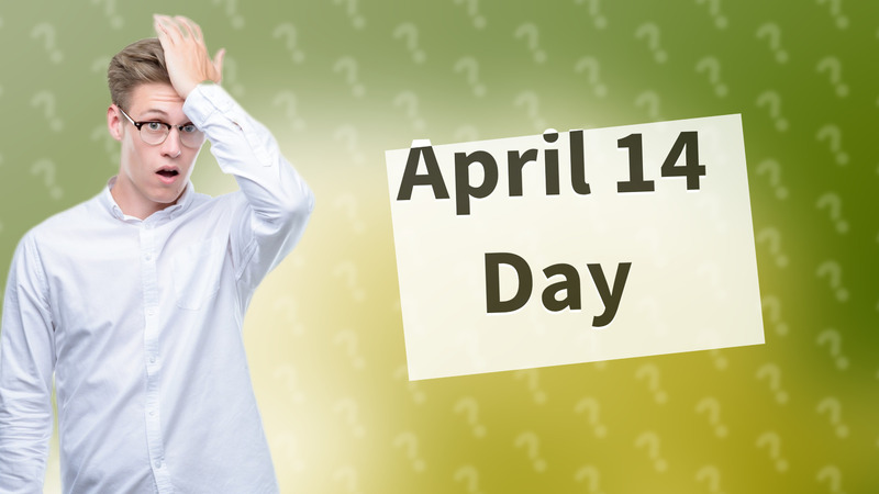 April 14 Day