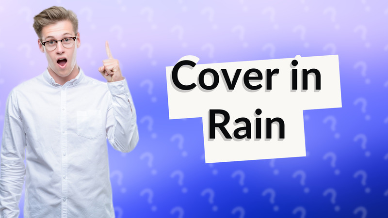 Cover in Rain