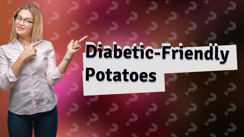 Diabetic-Friendly Potatoes