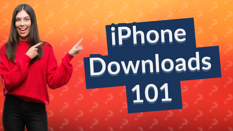 iPhone Downloads 101