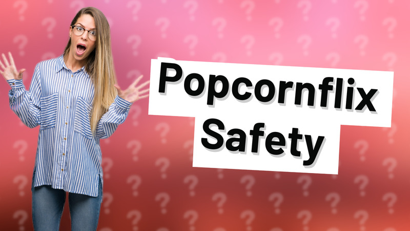 Popcornflix Safety