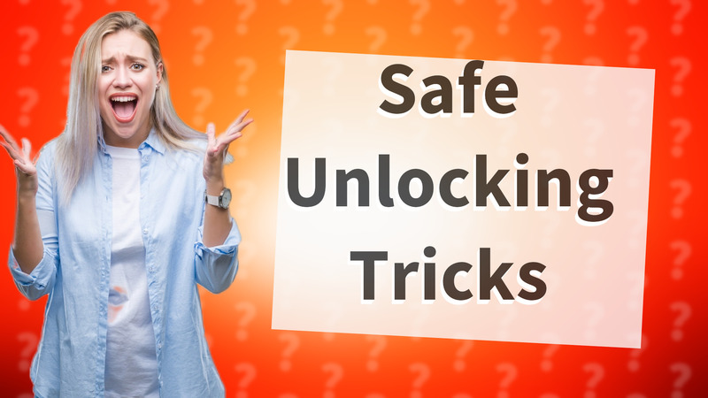 Safe Unlocking Tricks