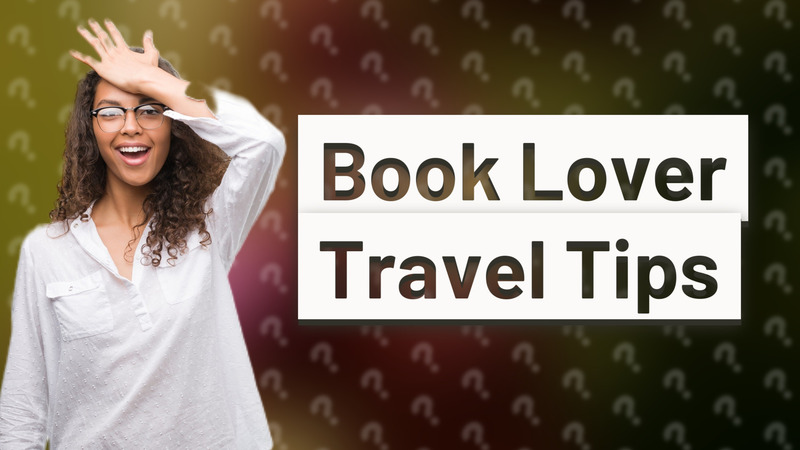 Book Lover Travel Tips