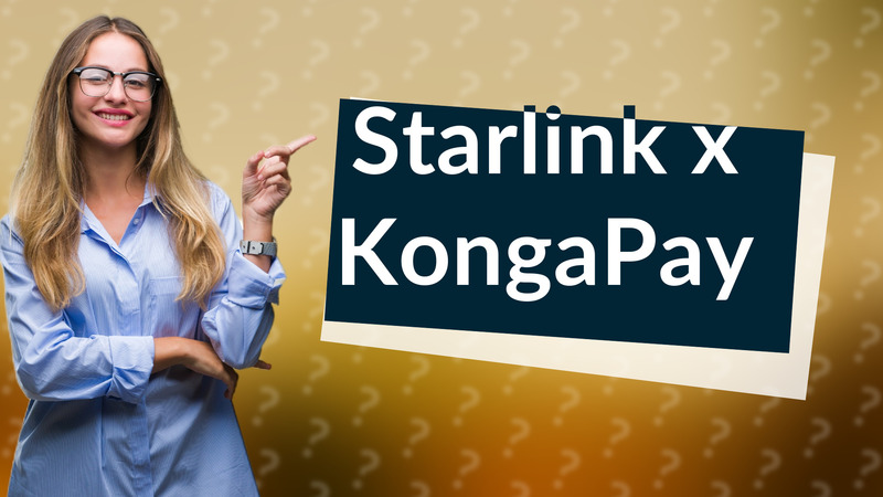 Starlink x KongaPay