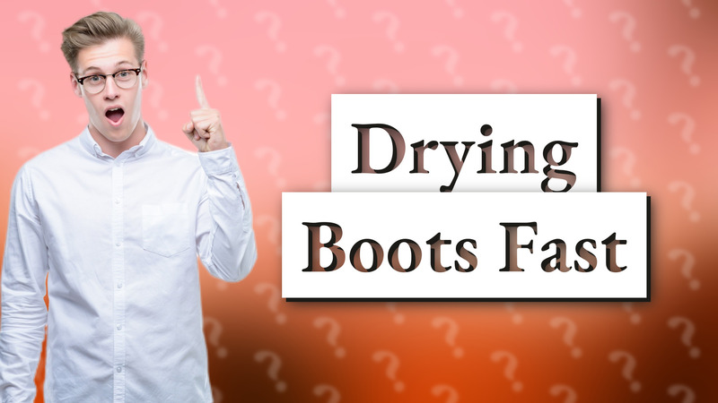 Drying Boots Fast