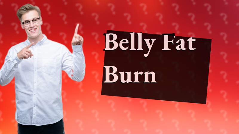 Belly Fat Burn