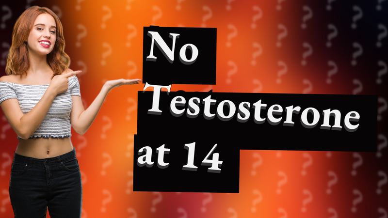 No Testosterone at 14