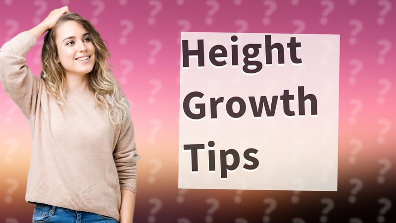 Height Growth Tips