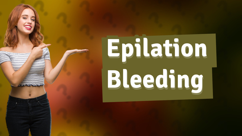 Epilation Bleeding