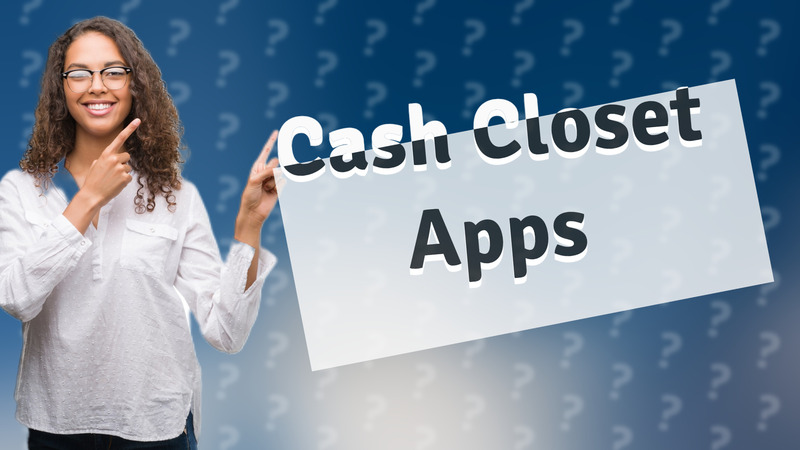 Cash Closet Apps