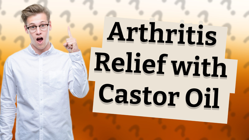 Arthritis Relief with Castor Oil