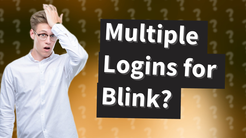 Multiple Logins for Blink?