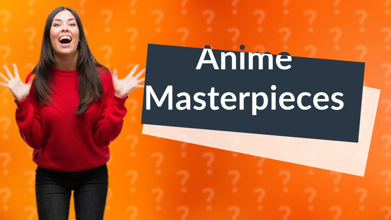 Anime Masterpieces
