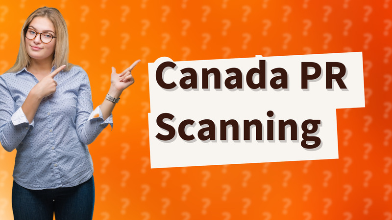 Canada PR Scanning