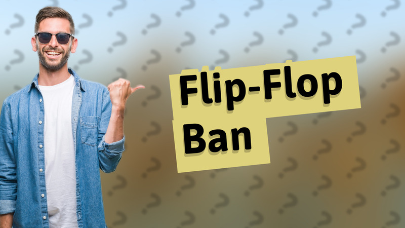Flip-Flop Ban