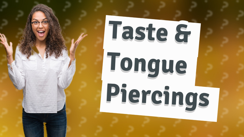 Taste & Tongue Piercings