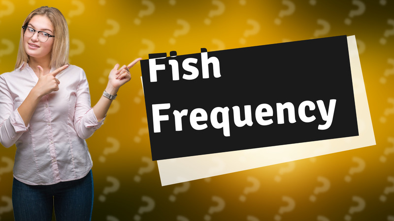 Fish Frequency