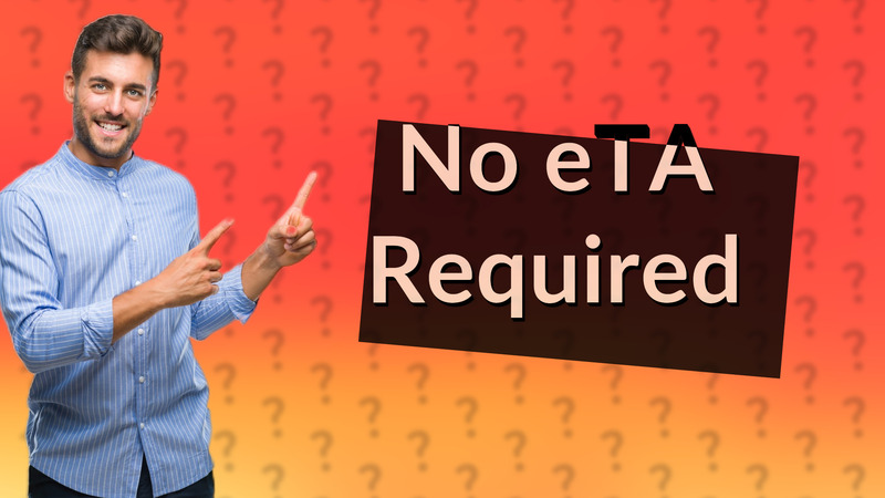 No eTA Required