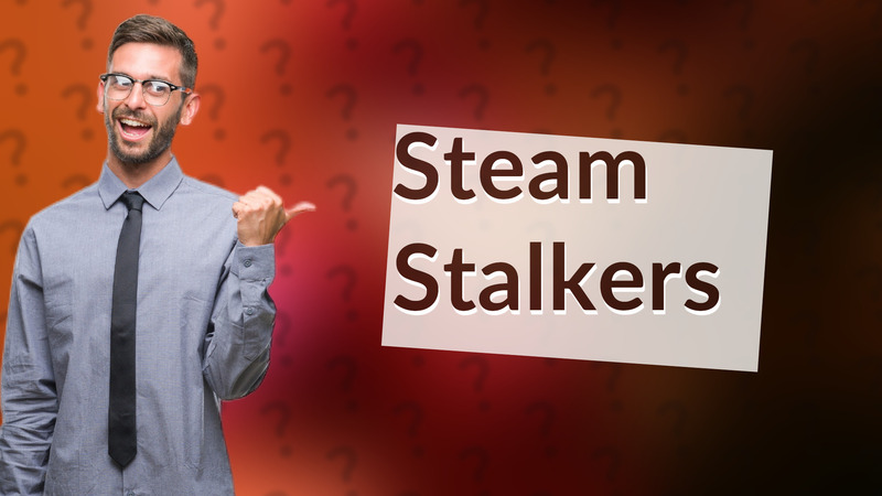 Steam Stalkers