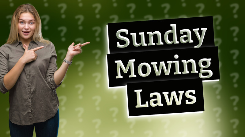 Sunday Mowing Laws