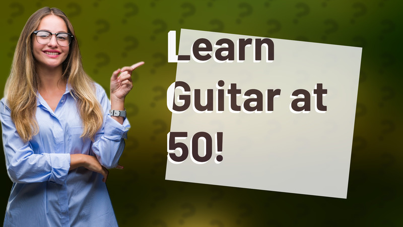 Learn Guitar at 50!