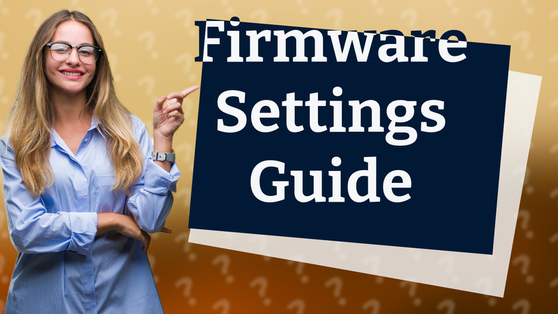 Firmware Settings Guide
