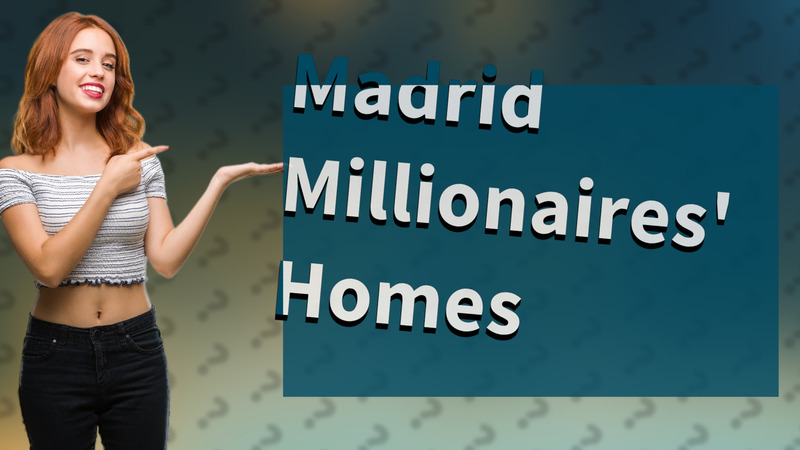Madrid Millionaires' Homes