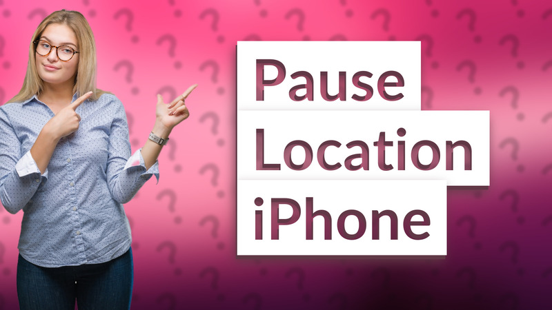 Pause Location iPhone