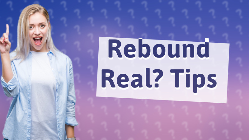 Rebound Real? Tips