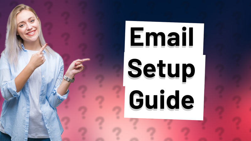 Email Setup Guide
